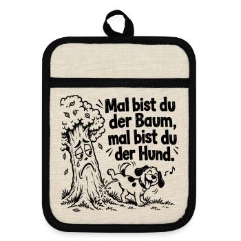 Lustiger Spruch x Mal bist du der Baum, mal bist - Topflappen mit Gummirückseite - Leinen/Schwarz  - Vorne