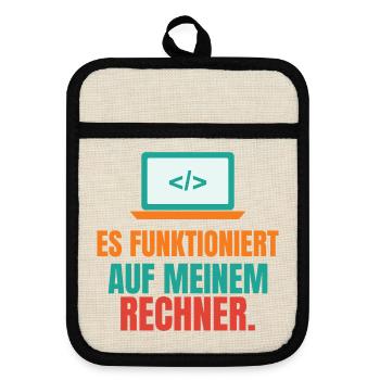 Es funktioniert auf meinem Rechner – IT Spruch - Topflappen mit Gummirückseite - Leinen/Schwarz  - Vorne