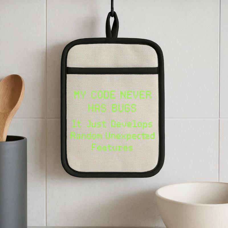 My code never has bugs, it just develops randomly Pot holders with rubber back