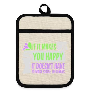 If Makes You Happy Sense Others Spruch Glück Frei - Pot holders with rubber back - linen/black  - Front