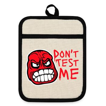 Don't Test Me Comic Naughty Funny Quote Saying Logo - Pot holders with rubber back - linen/black  - Front