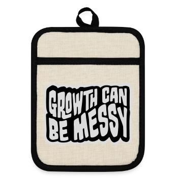 Growth Can Be Messy Persönlich Wachstum Zitat Logo - Topflappen mit Gummirückseite - Leinen/Schwarz  - Vorne