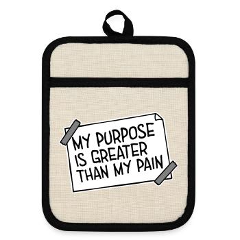 My Purpose Is Greater Than My Pain Meaning Quote Logo - Pot holders with rubber back - linen/black  - Front