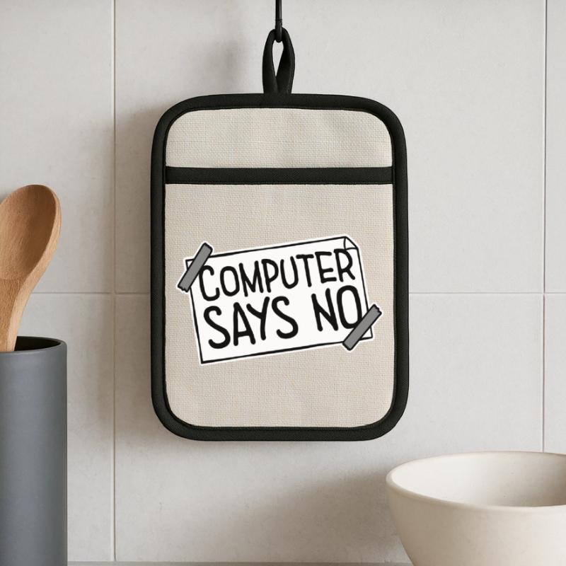 Computer Says No Funny Programmer Nerd Technique Pot holders with rubber back