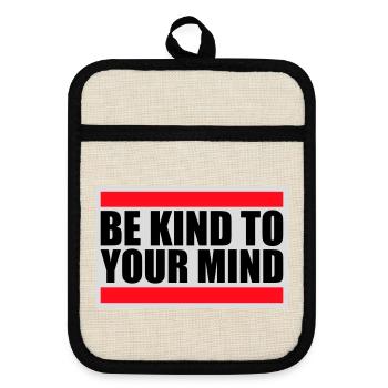 Be Kind To Your Mind Lustig Psychisch Gesund Logo - Topflappen mit Gummirückseite - Leinen/Schwarz  - Vorne