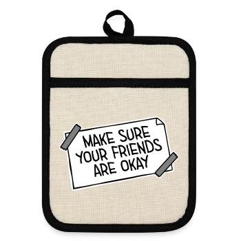 Make Sure Your Friends Are Okay Freunde Zitat Logo - Topflappen mit Gummirückseite - Leinen/Schwarz  - Vorne