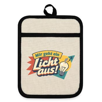 Mir geht ein Licht aus! – Wortspiel - Topflappen mit Gummirückseite - Leinen/Schwarz  - Vorne