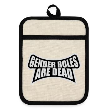 Gender Roles Are Dead Statement Freedom Saying - Pot holders with rubber back - linen/black  - Front