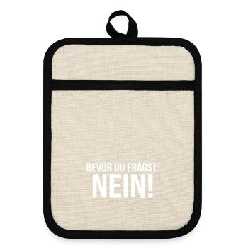 Bevor du fragst Nein Grunge style - Topflappen mit Gummirückseite - Leinen/Schwarz  - Vorne