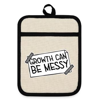 Growth Can Be Messy Persönlich Wachstum Zitat Logo - Topflappen mit Gummirückseite - Leinen/Schwarz  - Vorne
