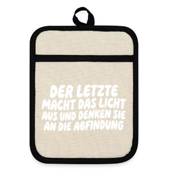 Der letzte macht das Licht aus Spruch - Topflappen mit Gummirückseite - Leinen/Schwarz  - Vorne