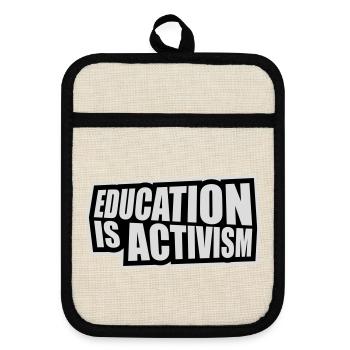 Education Is Activism Bildung Aktivismus Statement - Topflappen mit Gummirückseite - Leinen/Schwarz  - Vorne