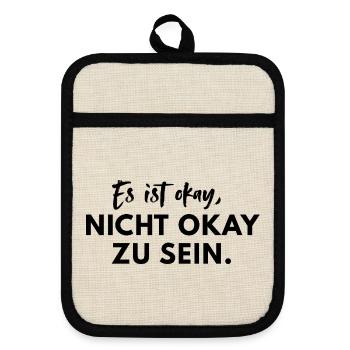 Es ist okay nicht okay zu sein Mental Health Spruc - Topflappen mit Gummirückseite - Leinen/Schwarz  - Vorne