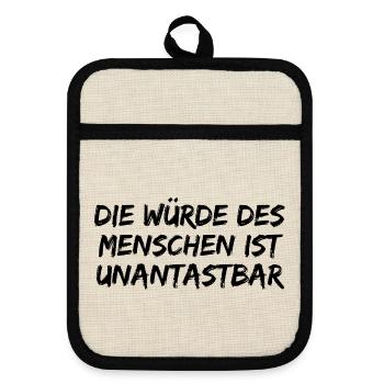 DIE WÜRDE DES MENSCHEN IST UNANTASTBAR, TOLERANZ - Topflappen mit Gummirückseite - Leinen/Schwarz  - Vorne