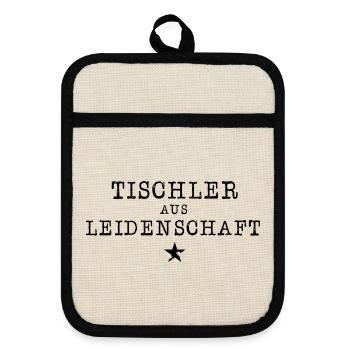 Tischler aus Leidenschaft Handwerk Symbol Beruf - Topflappen mit Gummirückseite - Leinen/Schwarz  - Vorne