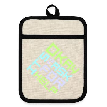 It's Okay To Ask For Help Help Questions Saying Logo - Pot holders with rubber back - linen/black  - Front