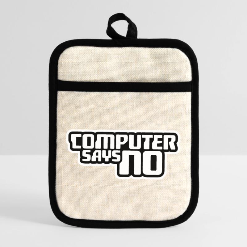 Computer Says No Funny Programmer Nerd Technique Pot holders with rubber back