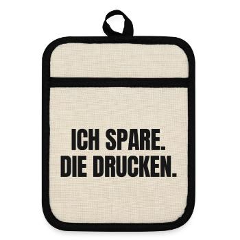 Ich spare. Die drucken. hell - Geld Inflation - Topflappen mit Gummirückseite - Leinen/Schwarz  - Vorne