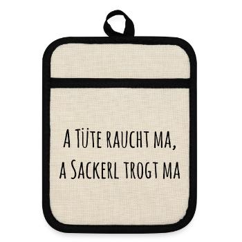 A Tüte raucht man, a Sackerl trägt man! Ein Wortsp - Topflappen mit Gummirückseite - Leinen/Schwarz  - Vorne