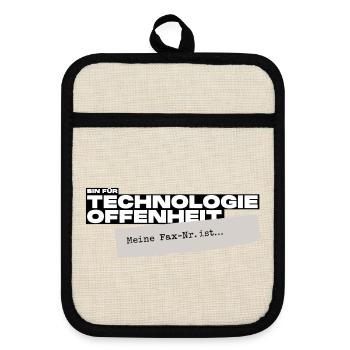 Bin für Technologieoffenheit – Meine Fax-Nr. ist… - Topflappen mit Gummirückseite - Leinen/Schwarz  - Vorne