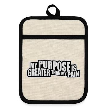 My Purpose Is Greater Than My Pain Meaning Quote Logo - Pot holders with rubber back - linen/black  - Front