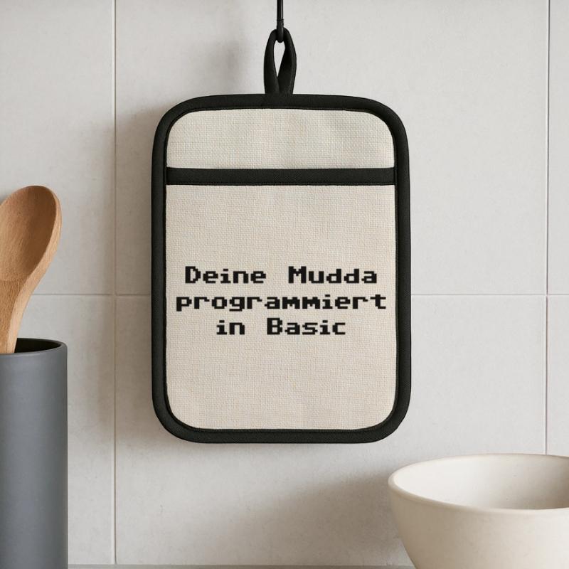 Deine Mudda programmiert in Basic Topflappen mit Gummirückseite