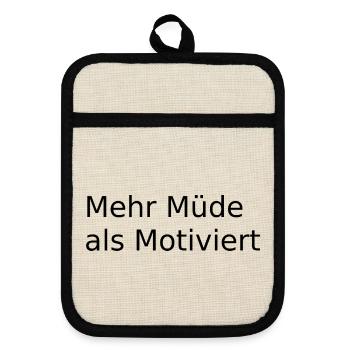 Mehr Muede als Motiviert - Topflappen mit Gummirückseite - Leinen/Schwarz  - Vorne