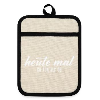 Heute mal so tun als ob – Typografie - Topflappen mit Gummirückseite - Leinen/Schwarz  - Vorne