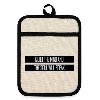 Quiet The Mind And The Soul Will Speak Ruhe Spruch - Pot holders with rubber back - linen/black  - Front