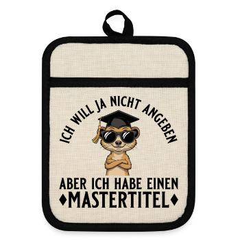 Mastertitel Will ja nicht angeben Master Abschluss - Topflappen mit Gummirückseite - Leinen/Schwarz  - Vorne