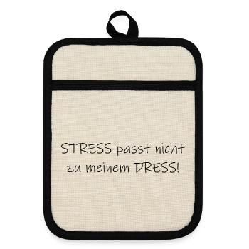 Stress passt nicht zu meinem Dress Statement - Topflappen mit Gummirückseite - Leinen/Schwarz  - Vorne