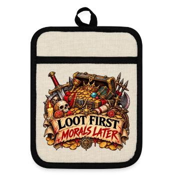 Loot zuerst, Moral danach - Topflappen mit Gummirückseite - Leinen/Schwarz  - Vorne