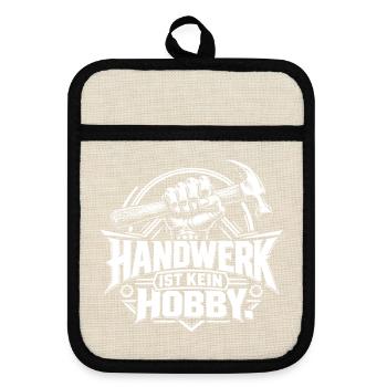 Handwerk ist kein Hobby - Topflappen mit Gummirückseite - Leinen/Schwarz  - Vorne