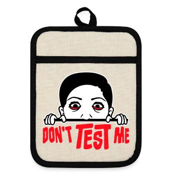 Don't Test Me Woman Naughty Funny Quote Saying Logo - Pot holders with rubber back - linen/black  - Front