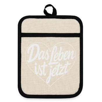 Das Leben ist Jetzt Herz - Topflappen mit Gummirückseite - Leinen/Schwarz  - Vorne