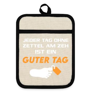 Guter Tag Zettel am Zeh T-Shirt Sprüche Lustig - Topflappen mit Gummirückseite - Leinen/Schwarz  - Vorne