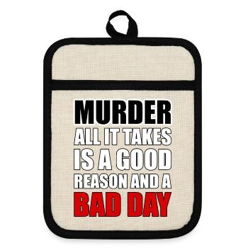 Murder – A Good Reason and a Bad Day - Pot holders with rubber back - linen/black  - Front