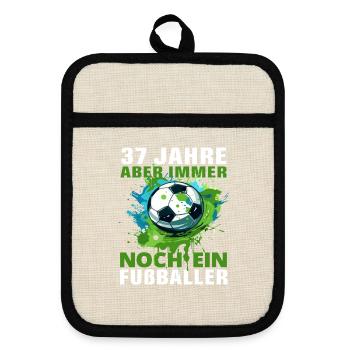 37 Geburtstag Fußballer Fußballspieler Spruch - Topflappen mit Gummirückseite - Leinen/Schwarz  - Vorne