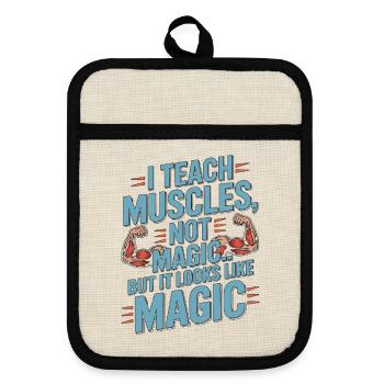 PT Educator I Teach Muscles Not Magic PT Mentoring - Pot holders with rubber back - linen/black  - Front