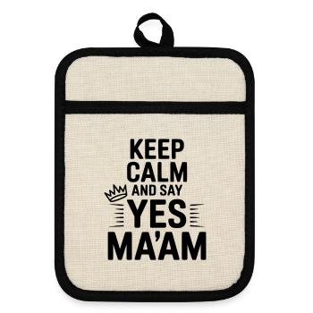 Keep Calm and Say Yes Ma'am - Pot holders with rubber back - linen/black  - Front
