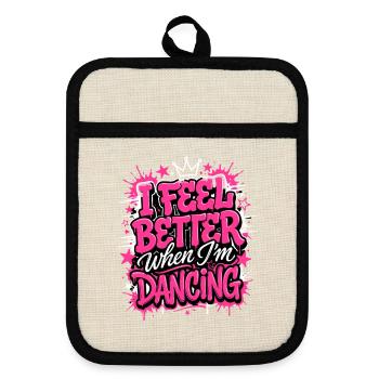  Feel Better When Im Dancing Tanz Leidenschaft - Topflappen mit Gummirückseite - Leinen/Schwarz  - Vorne