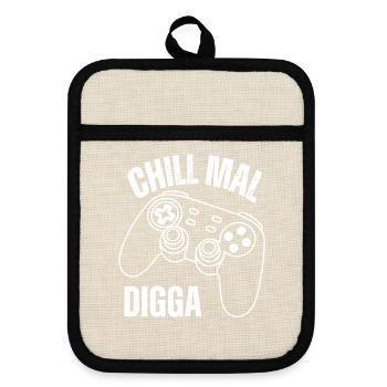 Chill mal Digga lustige Gamer Gaming Sprüche  - Topflappen mit Gummirückseite - Leinen/Schwarz  - Vorne
