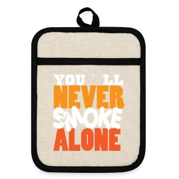You’ll Never Smoke Alone Funny Smoker Quote Design - Topflappen mit Gummirückseite - Leinen/Schwarz  - Vorne