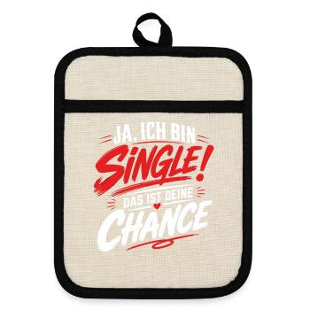 Ich bin Single Deine Chance Malle - Topflappen mit Gummirückseite - Leinen/Schwarz  - Vorne
