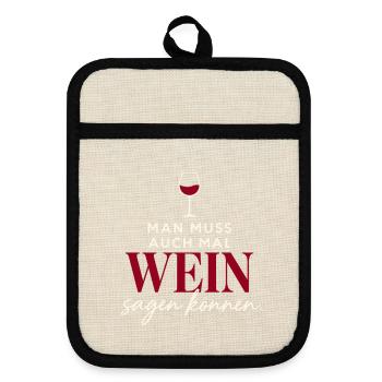 Man muss auch mal Wein sagen können Spruch - Topflappen mit Gummirückseite - Leinen/Schwarz  - Vorne