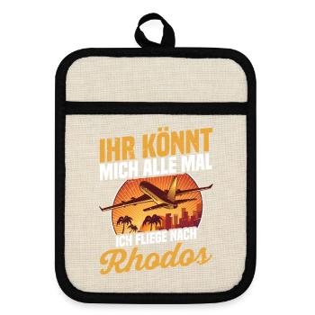 Ihr könnt mich alle mal – Ich fliege nach Rhodos - Topflappen mit Gummirückseite - Leinen/Schwarz  - Vorne