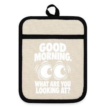 Good Morning – What Are You Looking At? - Topflappen mit Gummirückseite - Leinen/Schwarz  - Vorne