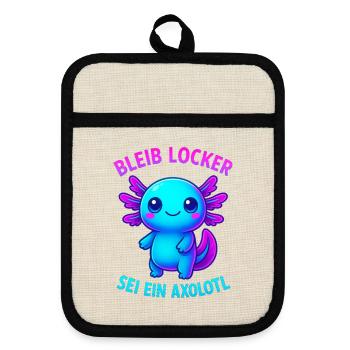 Bleib locker sei ein Axolotl | Neon Spruch Design - Topflappen mit Gummirückseite - Leinen/Schwarz  - Vorne