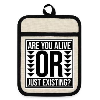 Are You Alive Or Just Existing Nachdenklich Spruch - Topflappen mit Gummirückseite - Leinen/Schwarz  - Vorne