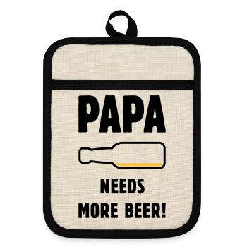 Papa Needs More Beer! (Father Daddy Beer / POS 2C) - Pot holders with rubber back - linen/black  - Front